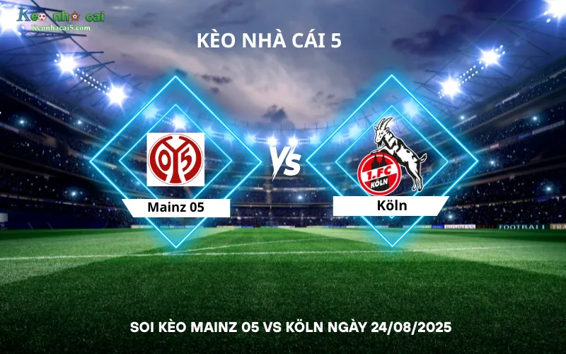 Soi kèo Mainz 05 vs Köln