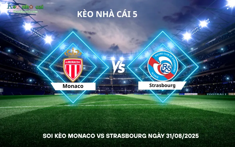 Soi kèo Monaco vs Strasbourg