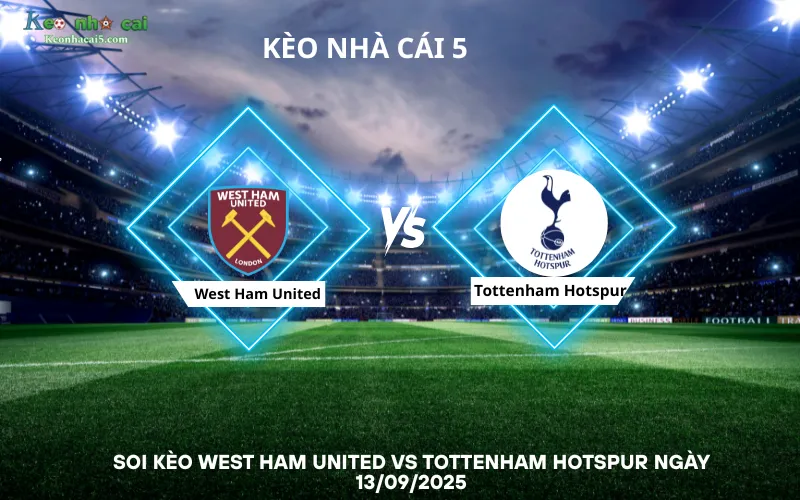 Soi kèo West Ham United vs Tottenham Hotspur