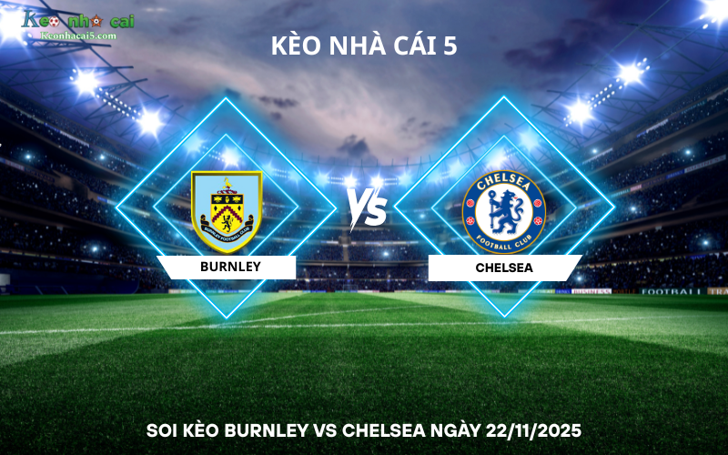 Soi kèo Burnley vs Chelsea