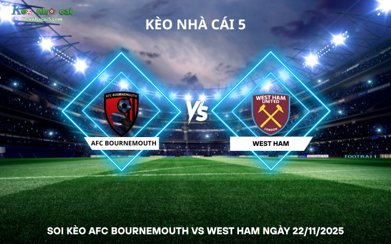 Soi kèo AFC Bournemouth vs West Ham