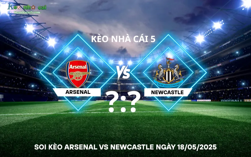Soi kèo Arsenal vs Newcastle