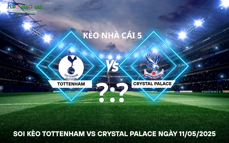 Soi kèo Tottenham vs Crystal Palace
