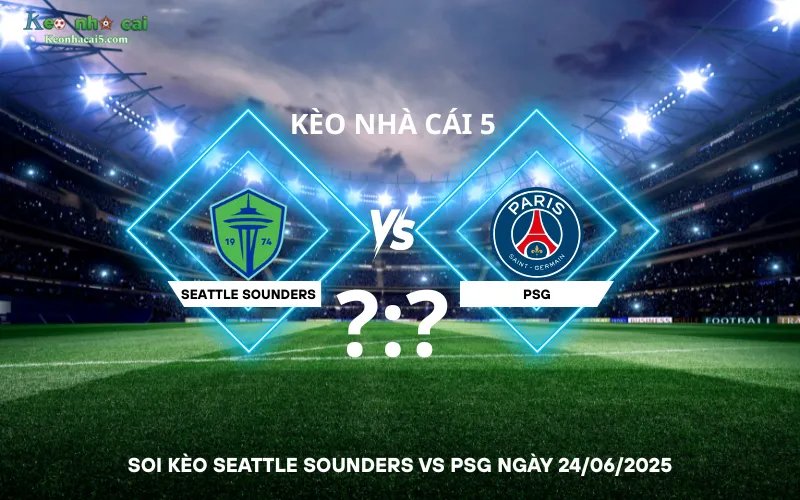Soi kèo Seattle Sounders vs PSG