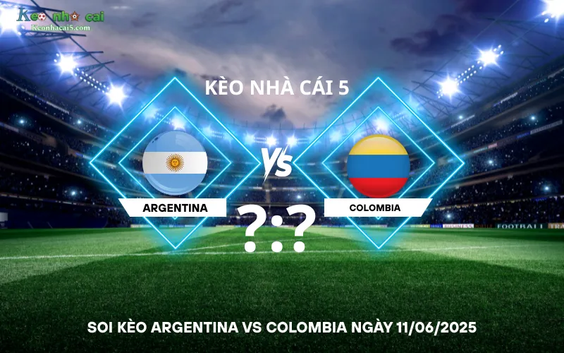 Soi kèo Argentina vs Colombia
