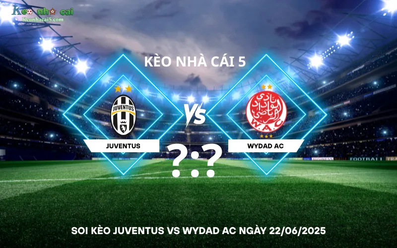 Soi kèo Juventus vs Wydad AC