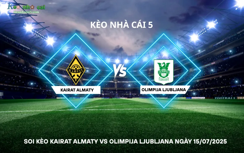 Soi kèo Kairat Almaty vs Olimpija Ljubljana