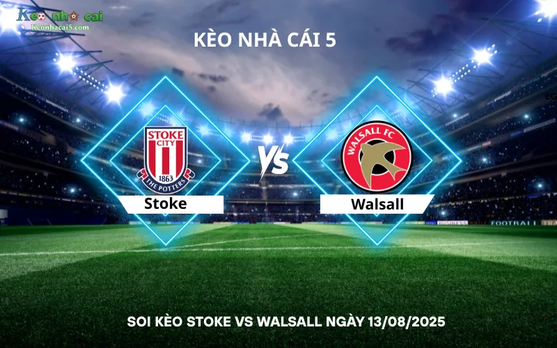 Soi kèo Stoke vs Walsall