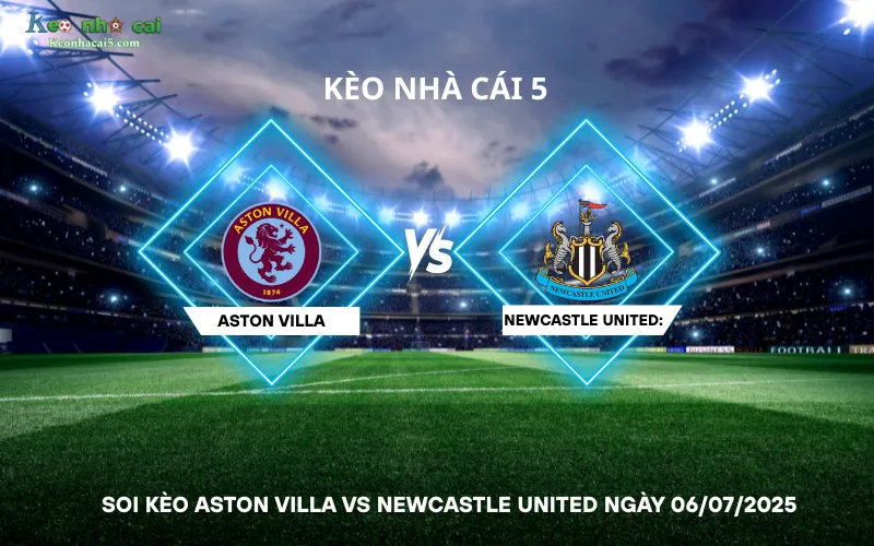 Soi kèo Aston Villa vs Newcastle United