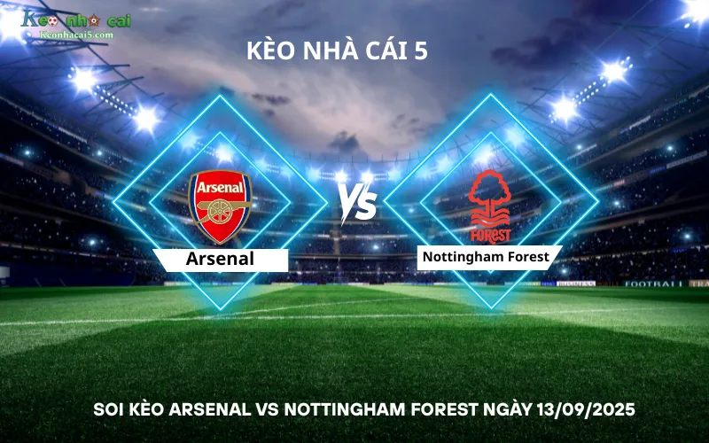 Soi kèo Arsenal vs Nottingham Forest