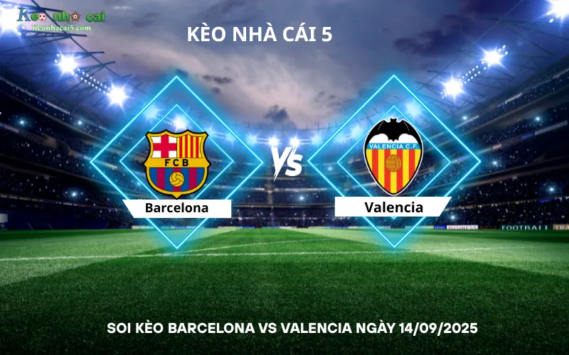 Soi kèo Barcelona vs Valencia