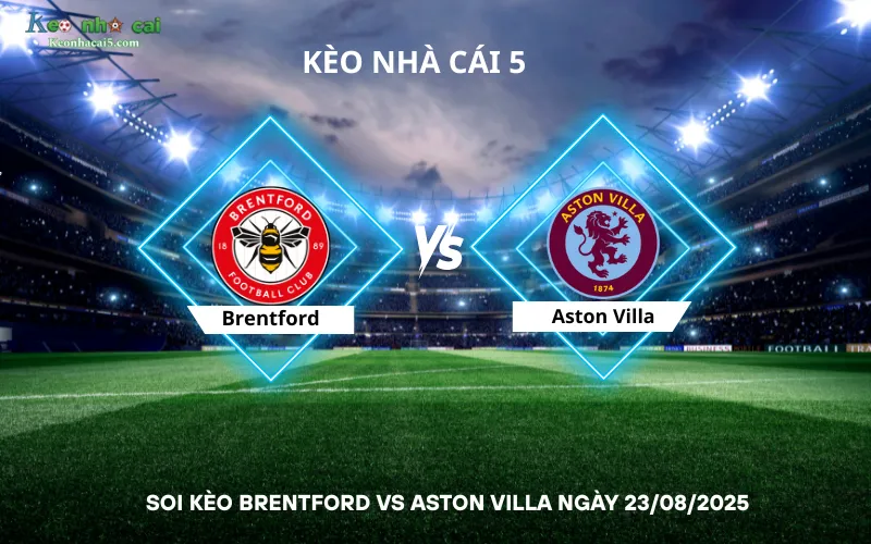 Soi kèo Brentford vs Aston Villa