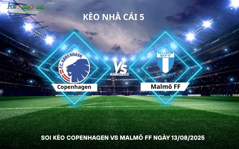 Soi kèo Copenhagen vs Malmö FF
