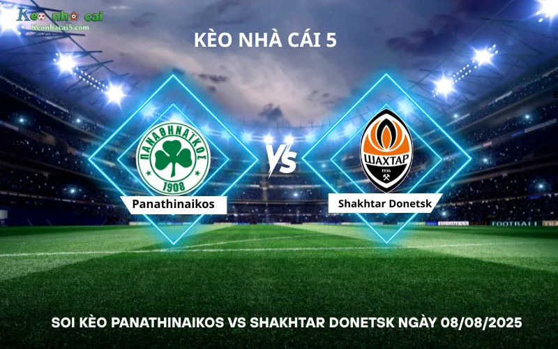 Soi kèo Panathinaikos vs Shakhtar Donetsk