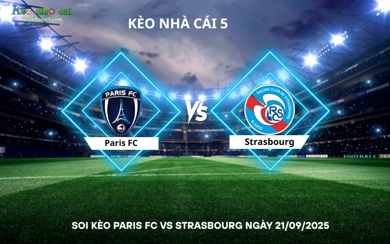 Soi kèo Paris FC vs Strasbourg