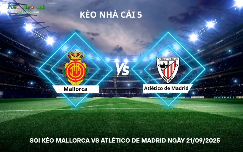 Soi kèo Mallorca vs Atlético de Madrid