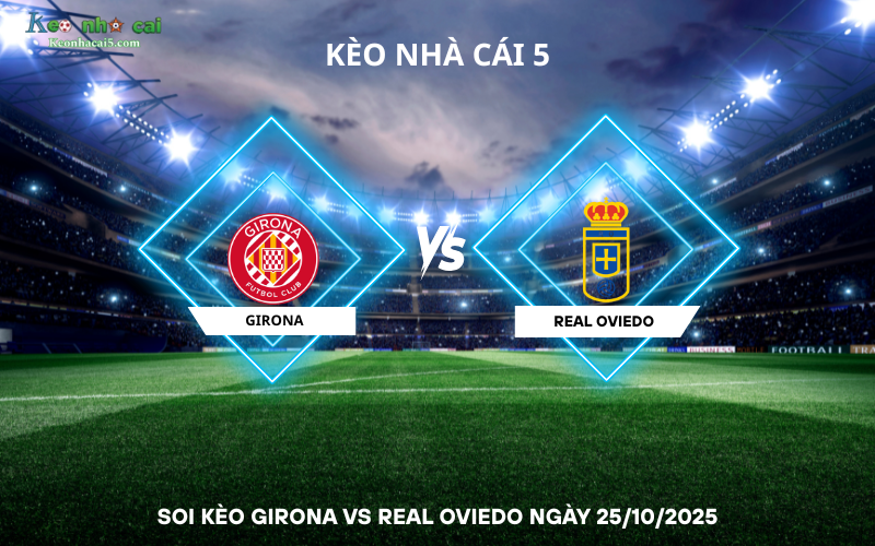 Soi kèo Girona vs Real Oviedo