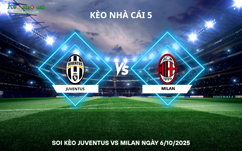 Soi kèo Juventus vs Milan